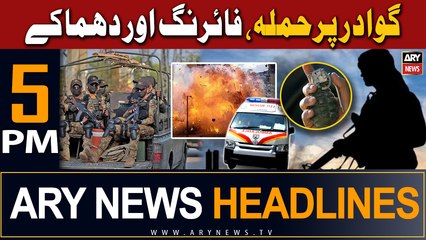 ARY News 5 PM Headlines 19th March 2024 | Bad News From Gwadar