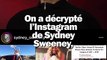 On a décrypté l'Instagram de Sydney Sweeney 