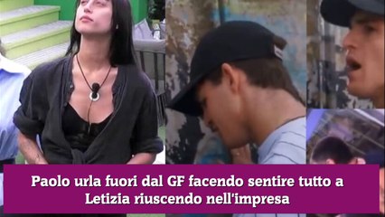 Paolo urla fuori dal GF facendo sentire tutto a Letizia riuscendo nell'impresa