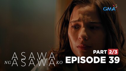 Asawa Ng Asawa Ko: CRISTY FEELS GUILTY ABOUT HER PAST! (Full Episode 39 - Part 2/3)