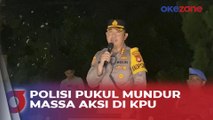 Masih Bertahan di Depan Kantor KPU, Polisi Pukul Mundur Massa Aksi