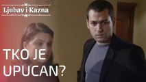 Tko je upucan? | Ljubav i Kazna - Epizoda 14