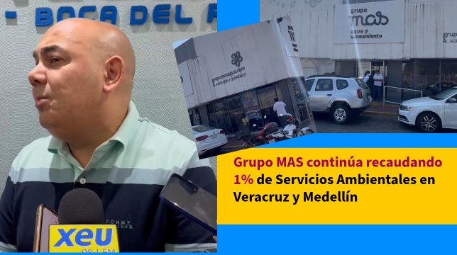 Grupo MAS continúa recaudando 1% de Servicios Ambientales en Veracruz y Medellín