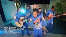 Los Titanes De Durango  Vieja Corajuda Video Oficial HD