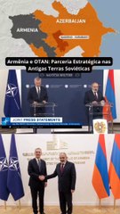 Armênia e OTAN: Parceria Estratégica nas Antigas Terras Soviéticas