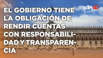 Un gobierno democrático investiga y responde con responsabilidad y transparencia para rendir cuentas