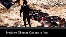 President Obamas Options in Iraq