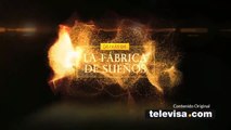 La Fábrica de Sueños  Capítulo 6 Diseño de Imagen  Especial Televisa