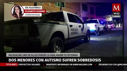 En Michoacán, detienen a una mujer por presuntamente provocar una sobredosis a sus dos hijos