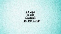 La Vida es una Colección de Momentos: Momento #9