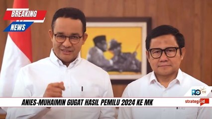 Anies-Muhaimin Gugat Hasil Pemilu 2024 ke MK