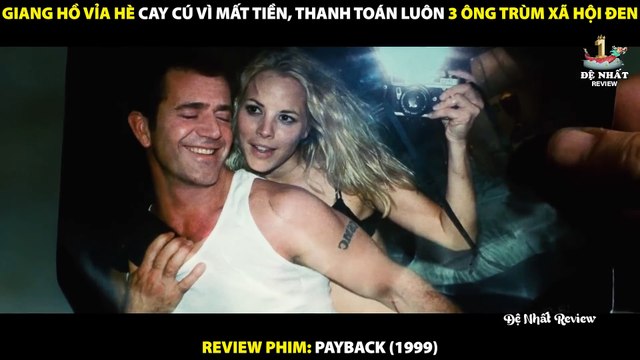 Giang Hồ Vỉa Hè Cay Cú Vì Mất Tiền - Thanh Lý Liền 3 Ông Trùm Xã Hội Đen - Review Phim Payback