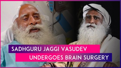 Sadhguru Jaggi Vasudev Undergoes Brain Surgery At Delhi Hospital; PM Modi Wishes For Speedy Recovery