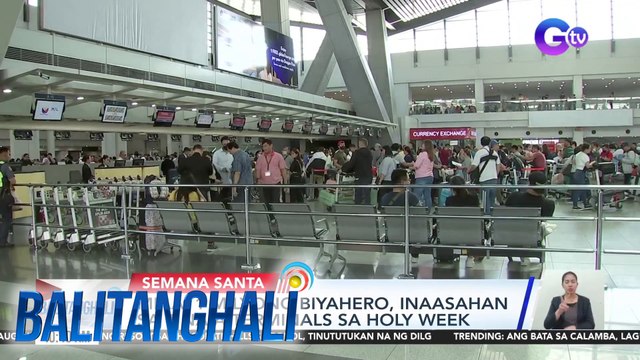 MIAA: 1 milyong biyahero, inaasahan sa 4 NAIA Terminals sa Holy Week | BT