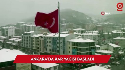 Ankara’da kar yağışı başladı