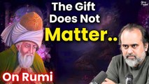 The gift does not matter, the giver matters || Acharya Prashant, on Rumi (2017)