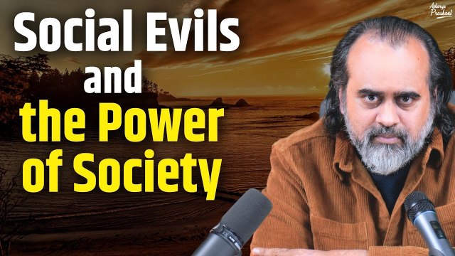 Social Evils and the Power of Society || Acharya Prashant (2023)