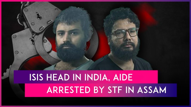 ISIS Head In India Haris Farooqi, His Aide Anurag Singh Arrested By STF In Assam
