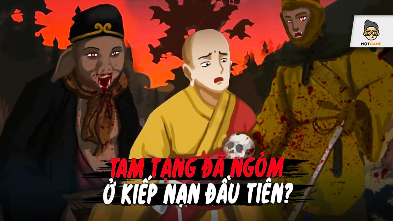 Tây Du Ký chuyện chưa kể P1_ Tam Tạng đã _tạch_ ở kiếp nạn đầu tiên _ Mọt Game