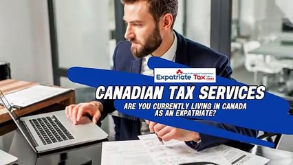 Take Advantage of Canadian Tax Services | Expatriate Tax