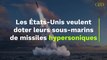 Les États-Unis veulent doter au plus vite leurs sous-marins de missiles hypersoniques