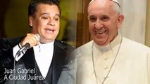 JUAN GABRIEL - A CIUDAD JUÁREZ - TEMA DEDICADO AL PAPA FRANCISCO