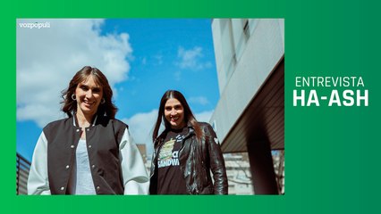 Entrevista Ha*Ash: "Para nosotros España es una prioridad"