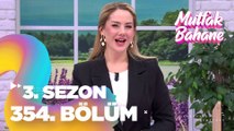 Mutfak Bahane 3. Sezon 354. Bölüm