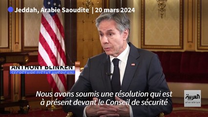 Projet de résolution américain à l'ONU pour un cessez-le-feu immédiat à Gaza (Blinken)