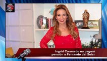 Ingrid Coronado NO pagará pensión a Fernando de Solar