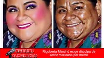 Rigoberta Menchú exige disculpa de actriz mexicana por meme