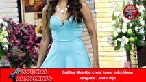 Galilea Montijo dice Groseria en Vivo creia tener el microfono apagado