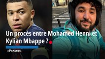 Un procès entre Mohamed Henni et Kylian Mbappé ?