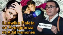 Ludwika Paleta se avergüenza de Adal Ramones