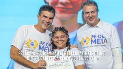 Programa Pé-de-Meia vai beneficiar mais de 180 mil estudantes da rede pública do Pará
