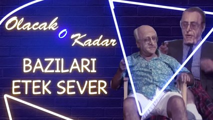 Olacak O Kadar | Bazıları Etek Sever