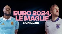 Euro 2024, 5 chicche sulle maglie che vedremo in Germania