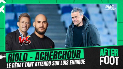 Acherchour-Riolo : Le débat tant attendu sur Luis Enrique