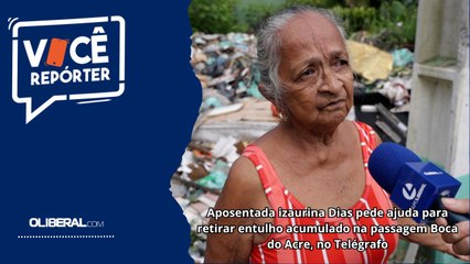 Aposentada izaurina Dias pede ajuda para retirar entulho acumulado na passagem Boca do Acre, no Telégrafo