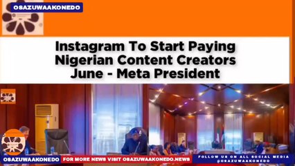 Instagram To Start Paying Nigerian Content Creators June - Meta President ~ OsazuwaAkonedo