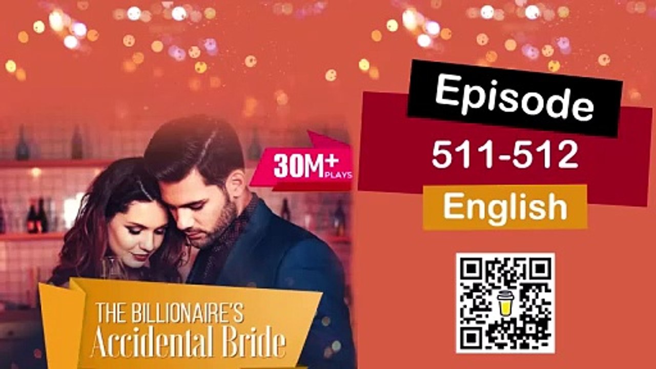 The Billionaire's Accidental Bride Episode 511512 English audiobook