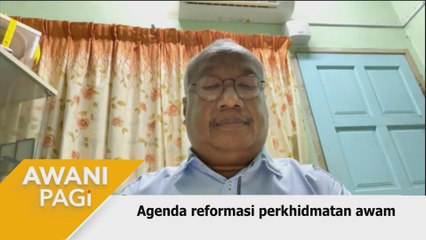 AWANI Pagi: Agenda reformasi perkhidmatan awam