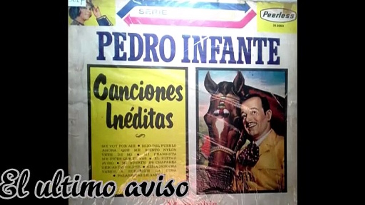 Pedro Infante  El ultimo aviso
