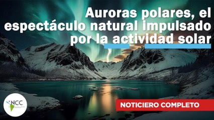 Auroras polares, el espectáculo natural impulsado por la actividad solar| 689 | 9-15 septiembre 2024
