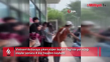 Vietnam'da süper tayfun Yagi kabusu! Hayatını kaybedenler var