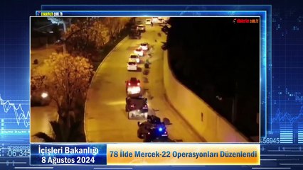 78 İlde Mercek-22 Operasyonları Düzenlendi