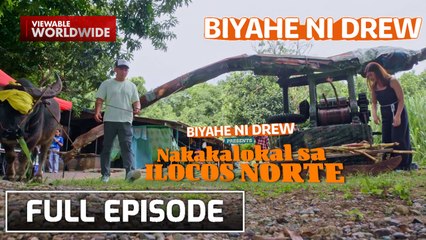 Discovering the Local Charm of Ilocos Norte with Thea Tolentino (Full Episode) | Biyahe Ni Drew