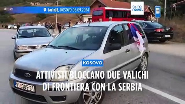 Il Kosovo chiude due valichi di frontiera con la Serbia dopo il blocco degli attivisti