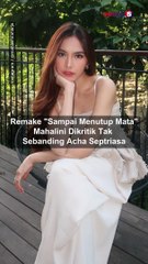 Remake "Sampai Menutup Mata", Mahalini Dikritik Tak Sebanding Acha Septriasa