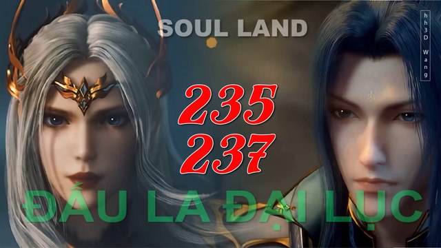 Đấu La Đại Lục (斗罗大陆1) - Phần 1- Tập 235-237 - [Soud Land 2018 EP 235-237]